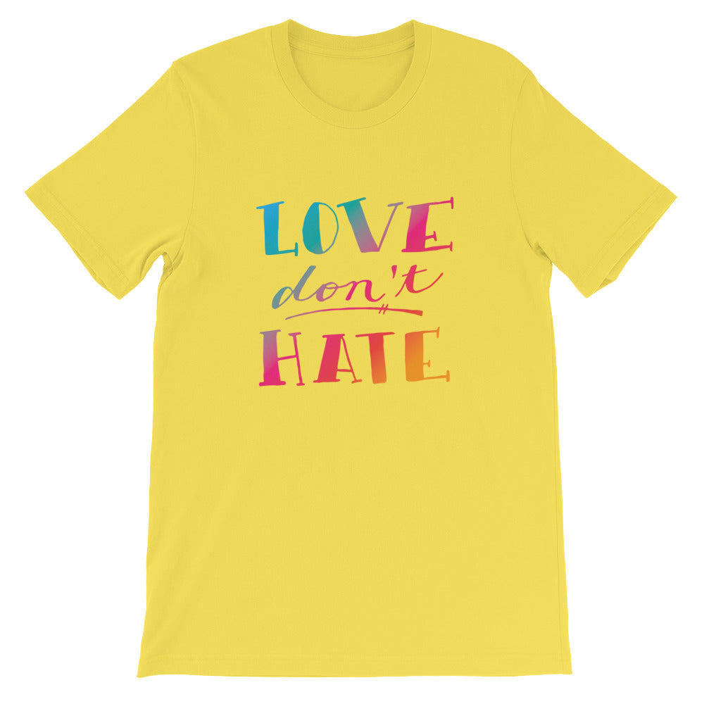 Love Don't Hate Unisex T-Shirt